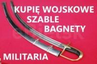 KUPIĘ SZABLE,BAGNETY,KORDZIKI,NOŻE STARE WOJSKOWE KONTAKT 694972047