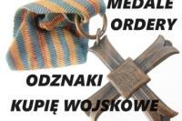 KUPIĘ MEDALE,ORDERY,ODZNACZENIA,ODZNAKI WOJSKOWE KONTAKT 694972047