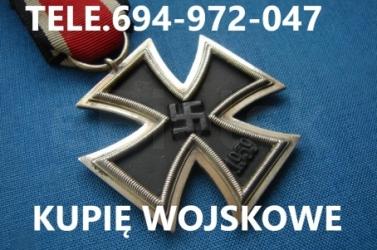 KUPIE WOJSKOWE STARE ODZNACZENIA,ODZNAKI,MEDALE,ORDERY TELEFON 694972047