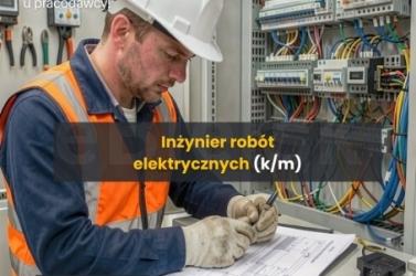 Inżynier / Koordynator Robót Elektrycznych (m/k)