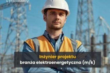 Inżynier Projektu (k/m) branża elektroenergetyczna