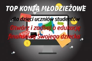 Zestawienie rachunków młodzieżowych dla uczniów, studentów, dzieci
