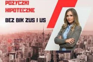 POZYCZKI POD ZABEZPIECZENIE NIERUCHOMOSCIA BEZ BIK NAWET NA 5 LAT