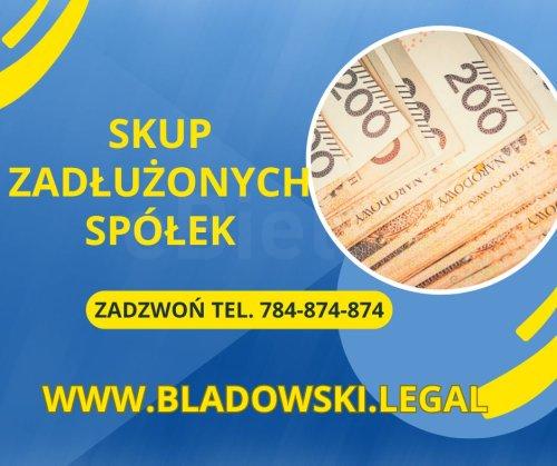 SKUP ZADŁUŻONYCH SPÓŁEK ? Bladowski.Legal