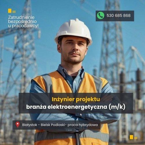 Inżynier Projektu (k/m) branża elektroenergetyczna