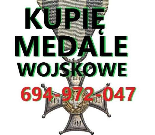 KUPIĘ MEDALE,ORDERY,ODZNACZENIA,ODZNAKI WOJSKOWE KONTAKT 694972047